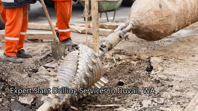 Expert Slant Drilling Services in Duvall, WA Expert Slant Drilling Services in Duvall, WA