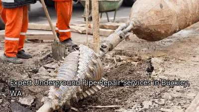 Expert Underground Pipe Repair Services in Buckley, WA Expert Underground Pipe Repair Services in Buckley, WA