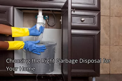 Choosing the Right Garbage Disposal for Your Home