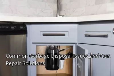 Common Garbage Disposal Issues and Our Repair Solutions