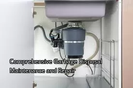 Comprehensive Garbage Disposal Maintenance and Repair