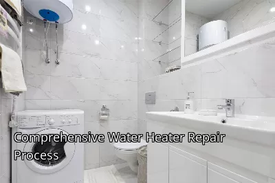 Comprehensive Water Heater Repair Process