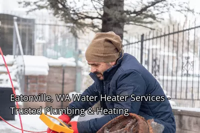 Eatonville, WA Water Heater Services - Trusted Plumbing & Heating