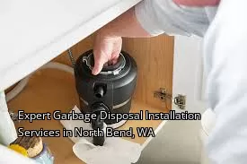Expert Garbage Disposal Installation Services in North Bend, WA Expert Garbage Disposal Installation Services in North Bend, WA