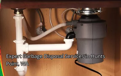 Expert Garbage Disposal Services in Hunts Point, WA