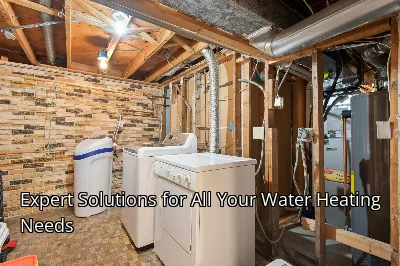 Expert Solutions for All Your Water Heating Needs