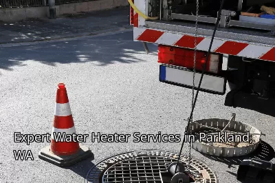Expert Water Heater Services in Parkland, WA