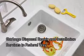 Garbage Disposal Repair and Installation Services in Federal Way