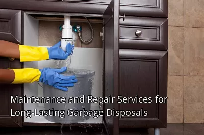 Maintenance and Repair Services for Long-Lasting Garbage Disposals