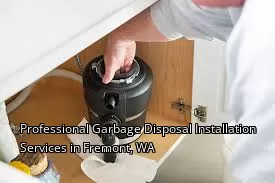 Professional Garbage Disposal Installation Services in Fremont, WA
