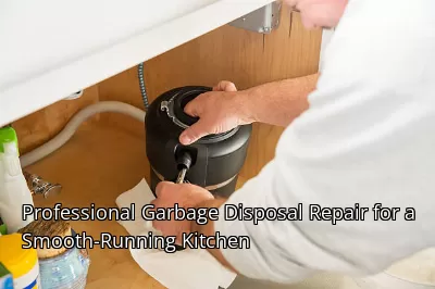 Professional Garbage Disposal Repair for a Smooth-Running Kitchen