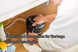 Professional Instructions for Garbage Disposal Installation