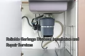 Reliable Garbage Disposal Installation and Repair Services