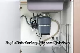 Septic Safe Garbage Disposal Solutions