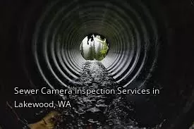Sewer Camera Inspection Services in Lakewood, WA