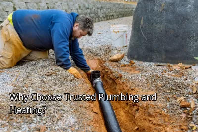 Why Choose Trusted Plumbing and Heating? Why Choose Trusted Plumbing and Heating?
