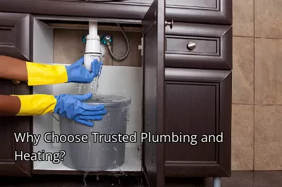 Why Choose Trusted Plumbing and Heating?