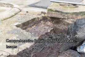 Comprehensive Solutions for Slab Leak Issues Comprehensive Solutions for Slab Leak Issues