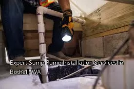 Expert Sump Pump Installation Services in Bothell, WA