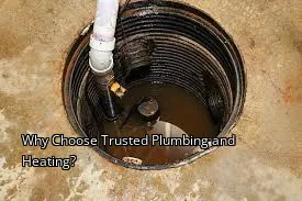 Why Choose Trusted Plumbing and Heating?