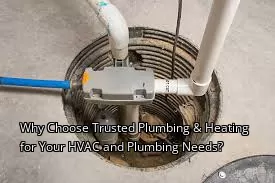 Why Choose Trusted Plumbing & Heating for Your HVAC and Plumbing Needs?