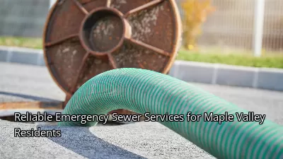 Reliable Emergency Sewer Services for Maple Valley Residents