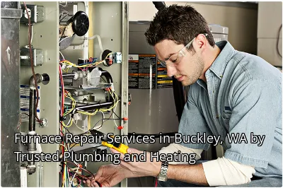 Furnace Repair Services in Buckley, WA by Trusted Plumbing and Heating Furnace Repair Services in Buckley, WA by Trusted Plumbing and Heating