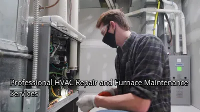 Professional HVAC Repair and Furnace Maintenance Services