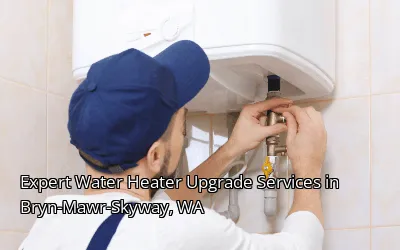Expert Water Heater Upgrade Services in Bryn-Mawr-Skyway, WA
