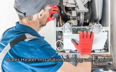 Water Heater Installation and Upgrade Services