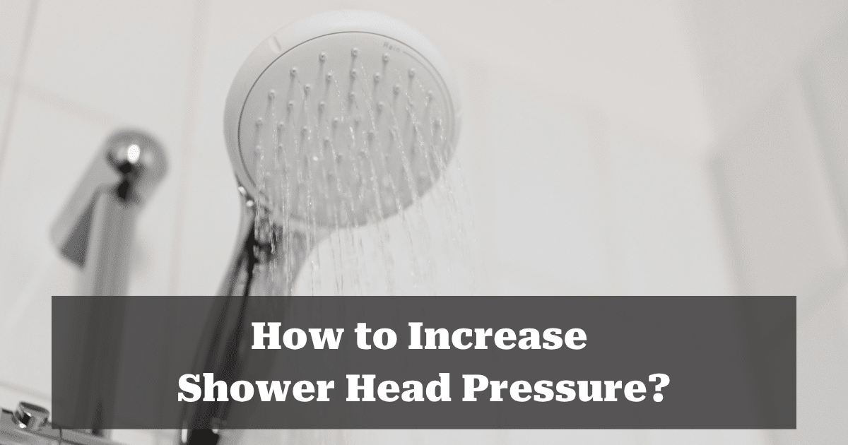 How to Increase Shower Head Pressure