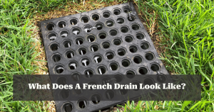 What Does A French Drain Look Like